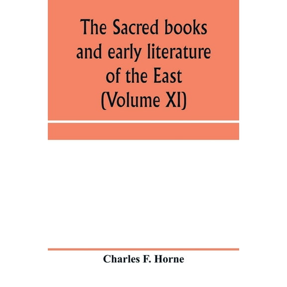 The Sacred books and early literature of the East: with historical surveys of the chief writings of each nation (Volume , (Paperback)