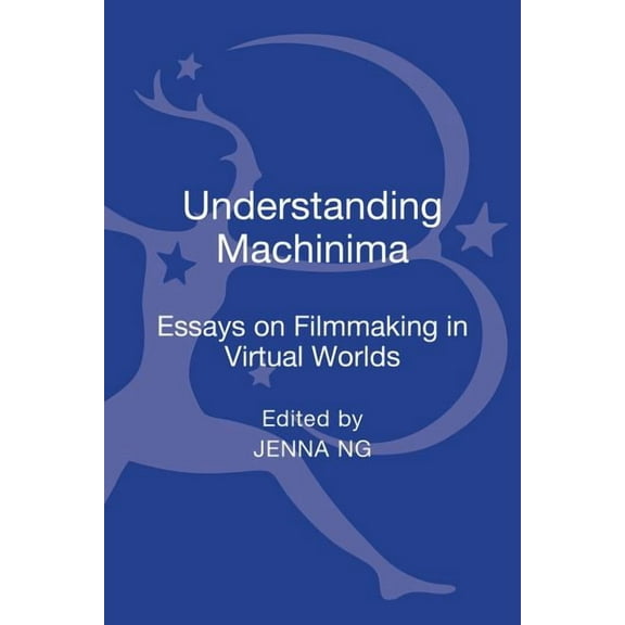 Understanding Machinima: Essays on Filmmaking in Virtual Worlds, (Hardcover)