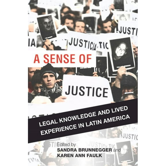 A Sense of Justice : Legal Knowledge and Lived Experience in Latin America (Paperback)