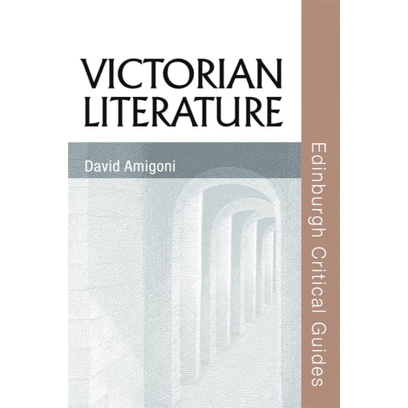 Edinburgh Critical Guides to Literature Victorian Literature, (Hardcover)