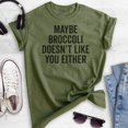 thumbnail image 2 of Maybe Broccoli Doesn't Like You Either T-shirt, Unisex Women's Men's Shirt, Funny Vegan Tee, Veganism Tee, Heather Military Green, X-Large, 2 of 6