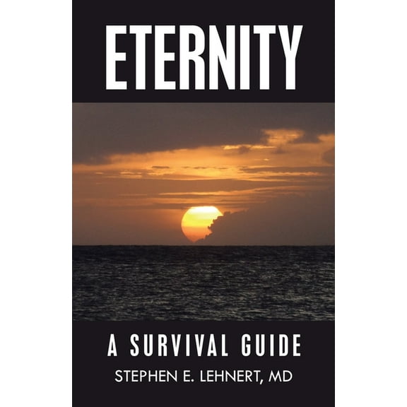 Eternity: A Survival Guide (Paperback)