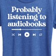 thumbnail image 3 of Instant Message - Probably Listening To Audiobooks  - Women's Short Sleeve Graphic T-Shirt, 3 of 7