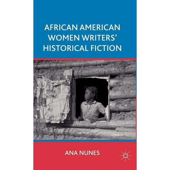 African American Women Writers' Historical Fiction, (Hardcover)