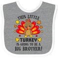 thumbnail image 3 of Inktastic This Little Turkey is Going to Be a Big Brother Boys Baby Bib, 3 of 4