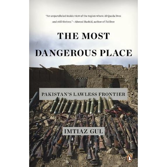 Pre-Owned The Most Dangerous Place: Pakistan's Lawless Frontier (Paperback) 0143119214 9780143119210