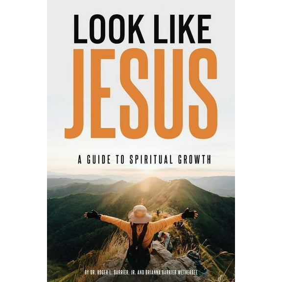 Look Like Jesus: A Guide to Spiritual Growth, (Paperback)