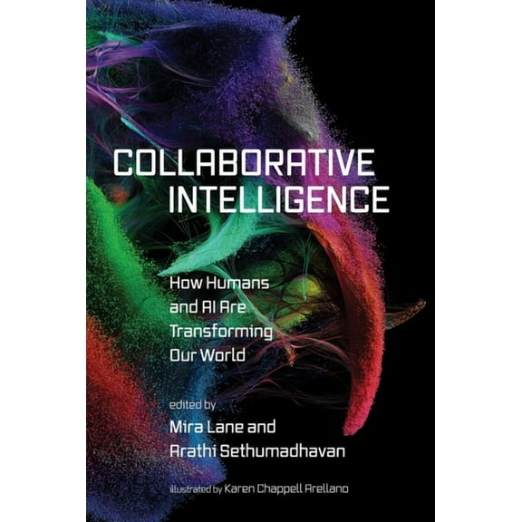 Collaborative Intelligence: How Humans and AI Are Transforming Our World, (Paperback)