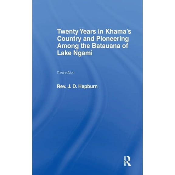 Cass Library of African Studies. Mission Twenty Years in Khama Country and Pioneering Among the Batuana of Lake Ngami, Book 7, (Hardcover)