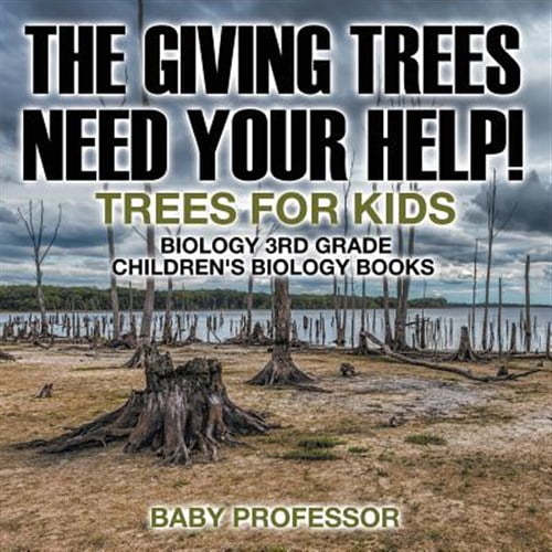 Pre-Owned The Giving Trees Need Your Help! Trees for Kids - Biology 3rd Grade Children's Biology Books (Paperback)