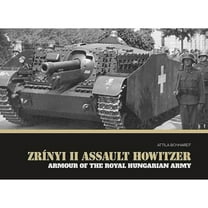 ZrÃnyi II Assault Howitzer: Armour of the Royal Hungarian Army (Hardcover)