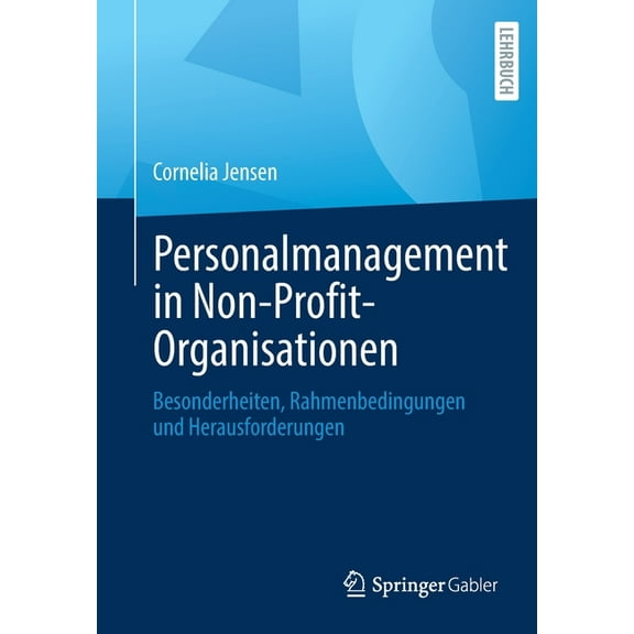 Personalmanagement in Non-Profit-Organisationen: Besonderheiten, Rahmenbedingungen Und Herausforderungen, (Paperback)