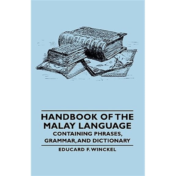 Pre-Owned Handbook of the Malay Language - Containing Phrases, Grammar, and Dictionary (Hardcover)