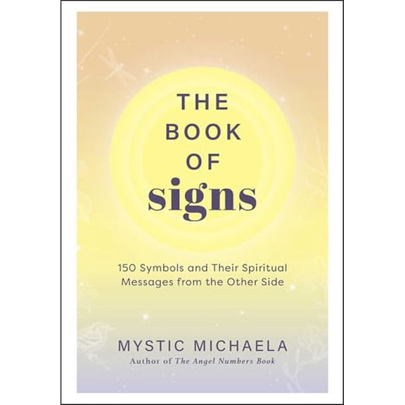 Pre-Owned The Book of Signs: 150 Symbols and Their Spiritual Messages from the Other Side, 9781507223970, 1507223978, Hardcover,