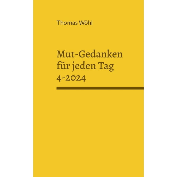 Mut-Gedanken fÃ¼r jeden Tag 4-2024: Telefonandachten aus dem Jahr 2022, Band 4, (Paperback)