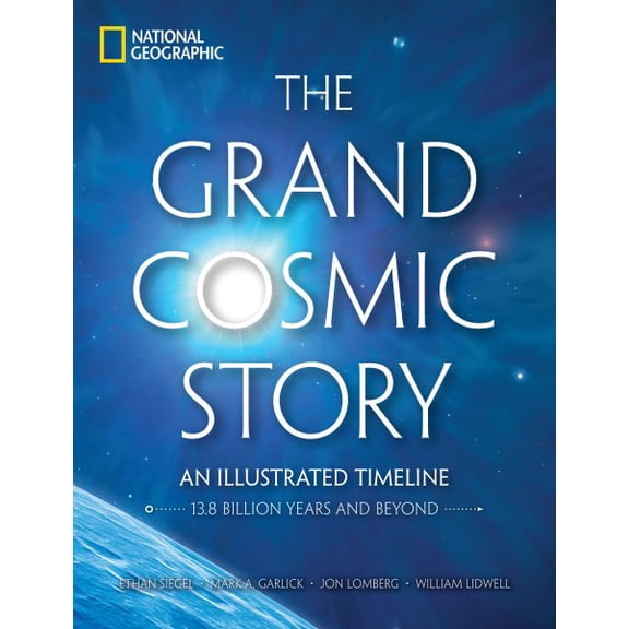 Pre-Owned The Grand Cosmic Story: An Illustrated Timeline 13.8 Billion Years and Beyond