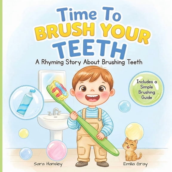 Time to Brush Your Teeth: A Fun Rhyming Picture Book About Brushing Teeth for Toddlers and Preschoolers (Ages 3-7), (Paperback)