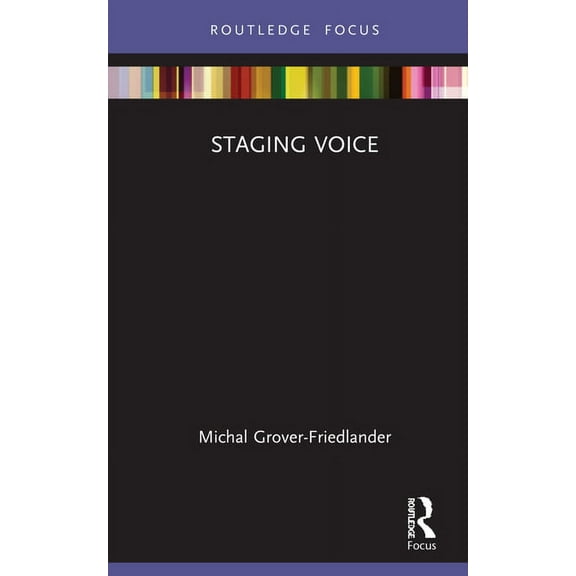 Routledge Voice Studies Staging Voice, (Hardcover)