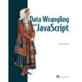 thumbnail image 1 of Pre-Owned Data Wrangling with JavaScript (Paperback) 1617294845 9781617294846, 1 of 1