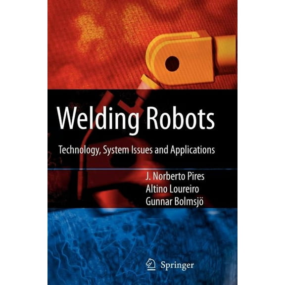 Welding Robots: Technology, System Issues and Application, (Paperback)