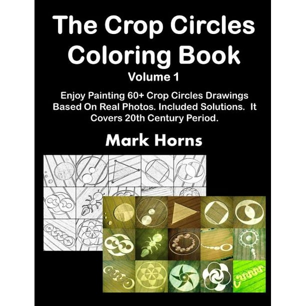 Download Crop Circles Coloring Books The Crop Circles Coloring Book Volume 1 Enjoy Painting 60 Crop