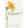 The Practical Handbook of Homeopathy : Safe, Effective Home Prescriptions for Common Conditions, Used [Paperback]