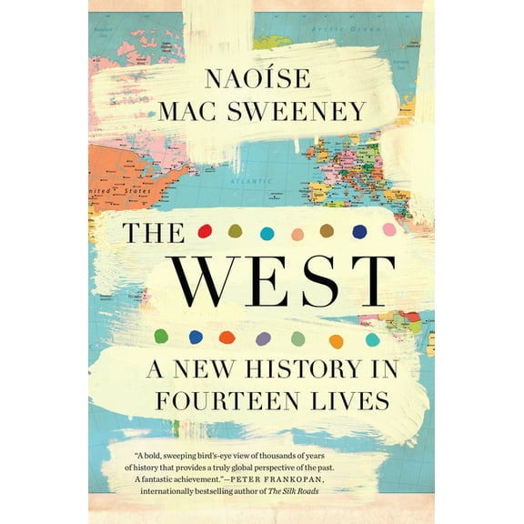 The West: A New History in Fourteen Lives, (Hardcover)