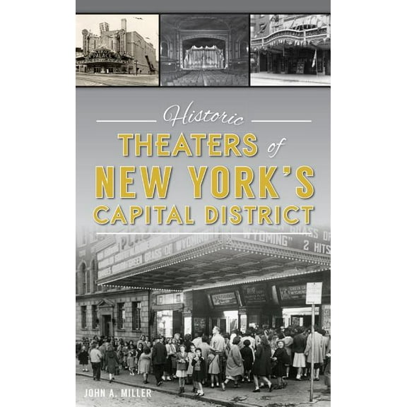 Historic Theaters of New York's Capital District (Hardcover)