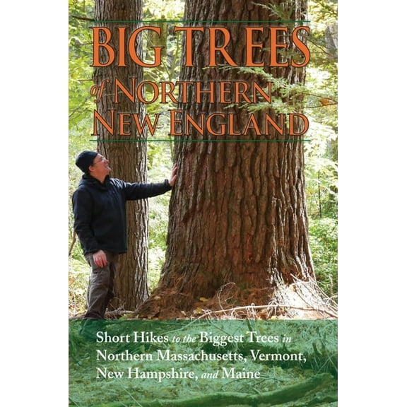 Big Trees of Northern New England, (Paperback)