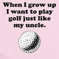 thumbnail image 2 of CafePress - Play Golf Like My Uncle Body Suit - Baby Light Bodysuit, Size Newborn - 24 Months, 2 of 4