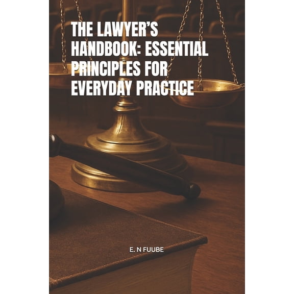 The Lawyer's Handbook: Essential Principles for Everyday Practice, (Paperback)