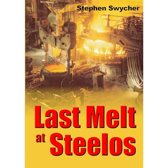 Last Melt at Steelos, (Paperback)