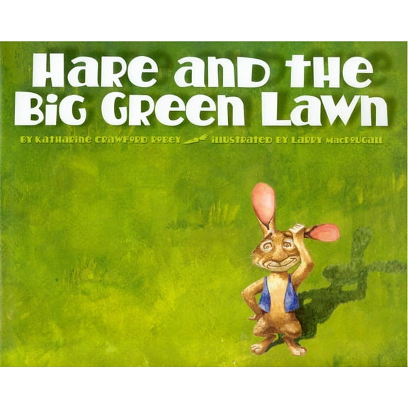 Hare and the Big Green Lawn (Hardcover)