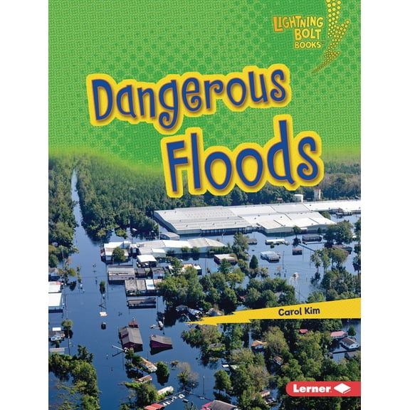 Lightning Bolt Books (R) -- Earth in Danger: Dangerous Floods (Hardcover)