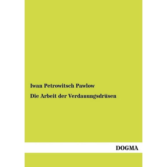 Die Arbeit der Verdauungsdrüsen (Paperback)