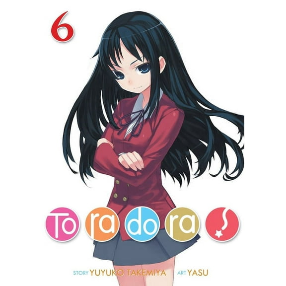 Toradora! (Light Novel) Toradora! (Light Novel) Vol. 6, Book 6, (Paperback)