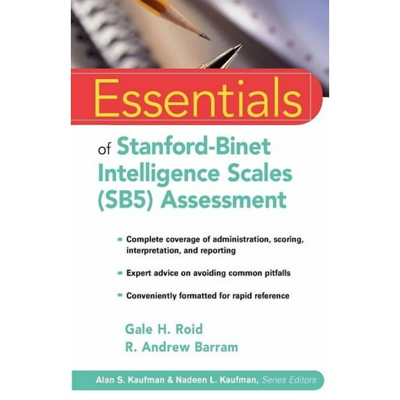 Essentials of Psychological Assessment Essentials of Stanford-Binet Intelligence Scales (SB5) Assessment, Book 39, (Paperback)
