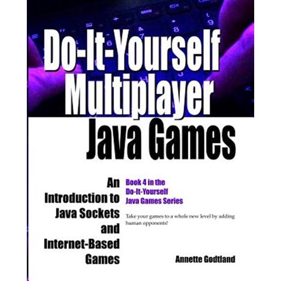 Pre-Owned Do-It-Yourself Java Games: Do-It-Yourself Multiplayer Java Games: An Introduction to Java Sockets and Internet-Based Games (Paperback)