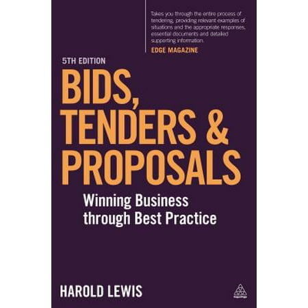 Bids, Tenders and Proposals : Winning Business Through Best (Benchmarking For Best Practices Winning Through Innovative Adaptation)
