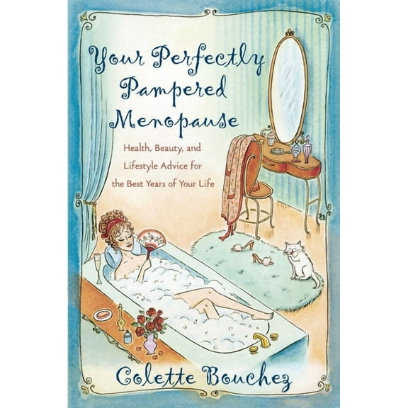 Your Perfectly Pampered Menopause : Health, Beauty, and Lifestyle Advice for the Best Years of Your Life (Paperback)