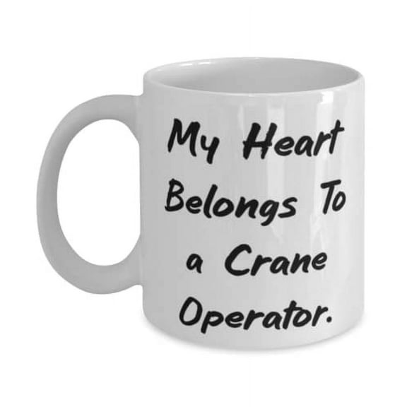 Fun Crane operat 15oz Mug, My Heart Belongs To a Crane Operat, Special Gifts f Cowkers, Christmas Gifts