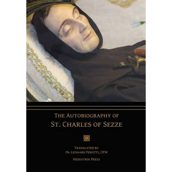 The Autobiography of St. Charles of Sezze, (Hardcover)