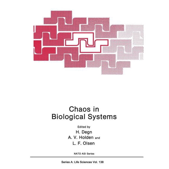 NATO Science Series A: Chaos in Biological Systems, Book 138, (Paperback)