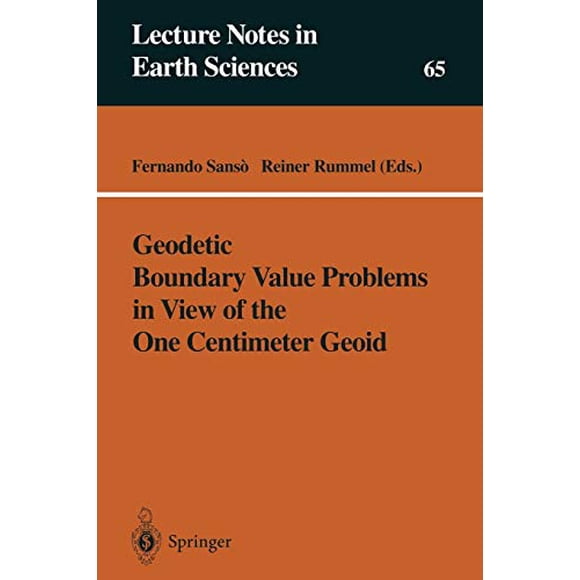 Geodetic Boundary Value Problems in View of the One Centimeter Geoid (Lecture Notes in Earth Sciences)