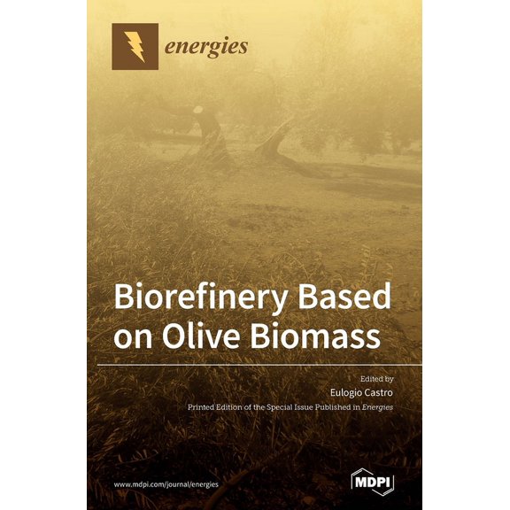 Biorefinery Based on Olive Biomass, (Hardcover)
