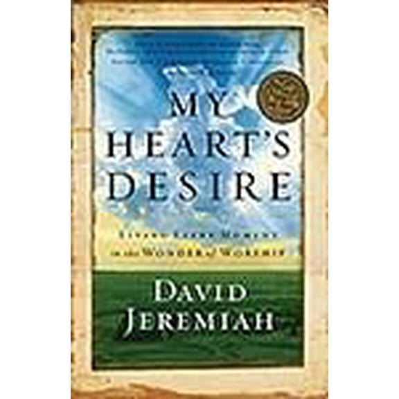 Pre-Owned My Heart's Desire: Living Every Moment in the Wonder of Worship (Hardcover) 1591450004 9781591450009