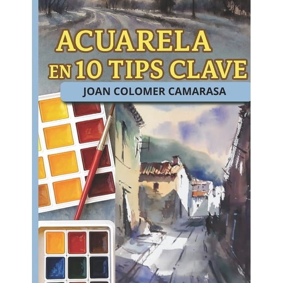 Acuarela En 10 Tips Clave, (Paperback)