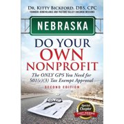 Do Your Own Nonprofit Nebraska Do Your Own Nonprofit: The Only GPS You Need For 501c3 Tax Exempt Approval, Book 27, (Paperback)