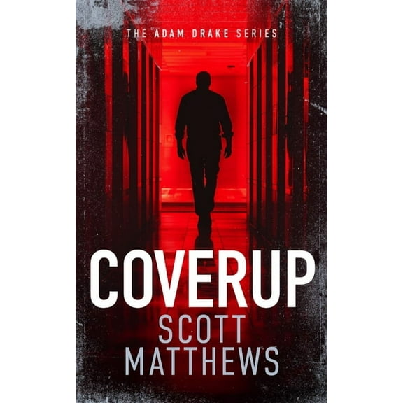 Adam Drake Coverup: An Adam Drake Novel, Book 9, (Paperback)