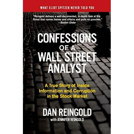 Stock Info Confessions of a Wall Street Analyst : A True Story of Inside Information and Corruption in the Stock Market ()